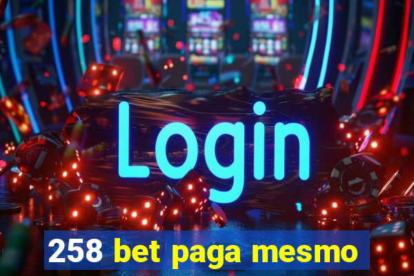 258 bet paga mesmo